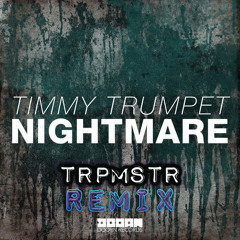 Nightmare (TRPMSTR Remix) - Timmy Trumpet