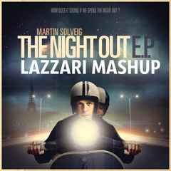 Martin Solveig & Quintino - The Night Out (LAzzari Mashup)