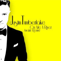 JT - Cry Me A River (makit Remix)