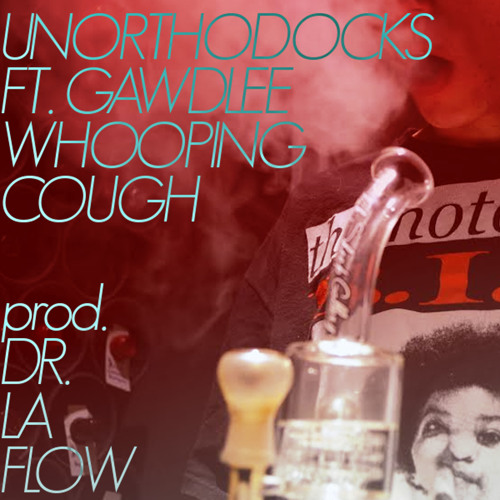 Whooping Cough (featuring Gawdlee)
