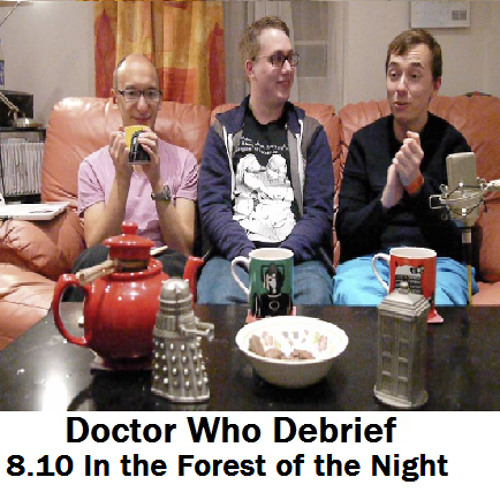 Stream 8 10 In The Forest Of The Night Doctor Who Debrief By Doctor Who Debrief Listen Online For Free On Soundcloud Stream 8 10 In The Forest Of The Night Doctor Who Debrief By Doctor Who Debrief Listen Online For Free On Soundcloud