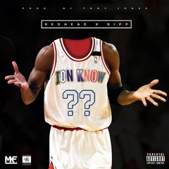 RedHead x Lil Ripp "Ion Know" Prod. By Tony Jones