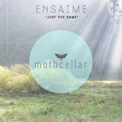 Ensaime - Just The Same (Original Mix)