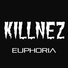 Killnez - Euphoria (Original Mix)