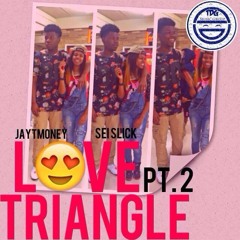 Hunna Grann (Feat. Seiairah) - "Love Triangle" Pt.2