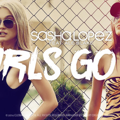 GIRLS GO LA -Sasha Lopez Feat Ale Blake