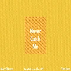 Never Catch Me Ft. VanJess (Produced By MarcDBeats)