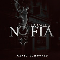 Arcangel Presenta: Genio 'El Mutante' - La Calle No Fía [Prod By NewYorkeeno & Yazid]