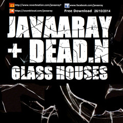 Javaaray & Dead.N - Glass Houses