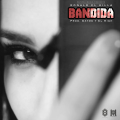 Bandida - Ronald el Killa (Prod Dayme y El High)