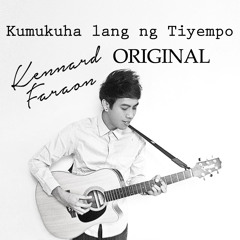 Kennard Faraon - Kumukuha Lang Ng Tiyempo (torpe song) (ORIGINAL)