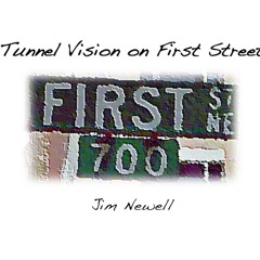 Tunnel Vision On First Street