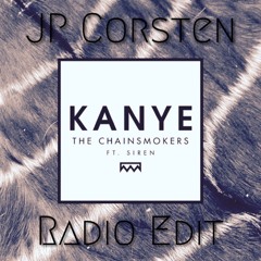 Kanye - The Chainsmokers (JP Corsten Radio Edit)