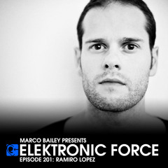Marco Bailey - Elektronic Force 201 with RAMIRO LOPEZ