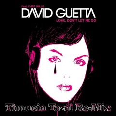 David Guetta – Love Dont Let Me Go (Timuçin Tezel Remix)