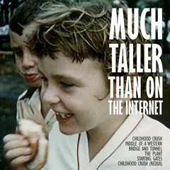 Much Taller Than On The Internet - The Plant