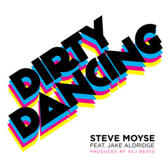 Steve Moyse - DIRTY DANCING - feat. Jake Aldridge