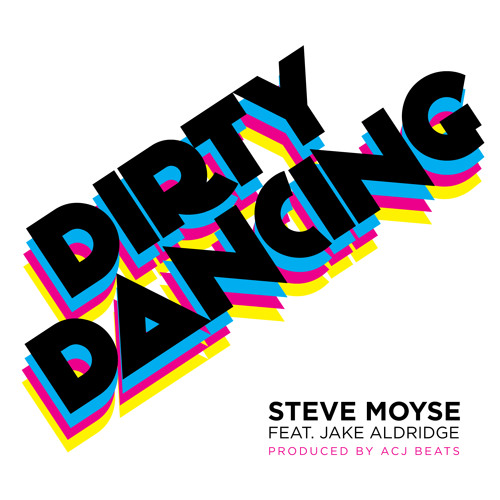 Steve Moyse - DIRTY DANCING - feat. Jake Aldridge