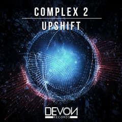 Complex 2 - Upshift (OUT NOW)