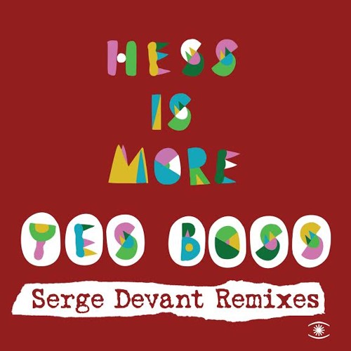 Hess Is More - Yes Boss ( Serge Devant Remix)