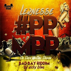 Lernesse #PPMPP (BADBAY RIDDIM BY RICKY BLIND) 2014