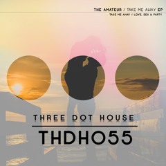 The Amateur - Take Me Away (Original Mix)OUT NOW