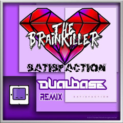 The Brainkiller - Satisfaction (Dual Base Remix)FREE DOWNLOAD!!