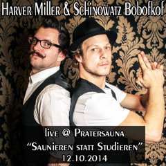 Harvey Miller & Monsieur Schinowatz - Live @ Pratersauna Vienna