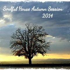 ★ Soulful House Session Of Autumn 2014 ★