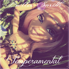 Bella Smith - Temperamental