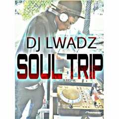 Dj Lwadz - Soul Trip