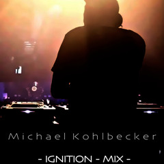 Ignition Mix - Michael Kohlbecker