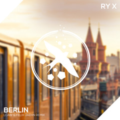 RY X - Berlin (LCAW & Felix Jaehn Remix)