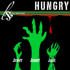 Lena Smith Band - Hungry (Jenny, Jimmy and Jane)