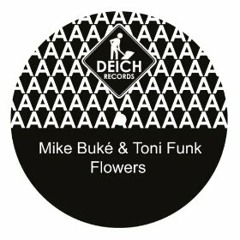 Mike Buke & Toni Funk - Flowers (Ryan Dupree & Kollektiv KlangGut Remix)