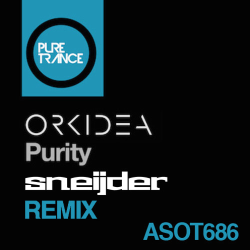 Orkidea - Purity (Sneijder Remix) [ASOT686]