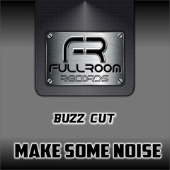 Buzz Cut  - Make Some Noise (Andrea Tufo Original Mix )
