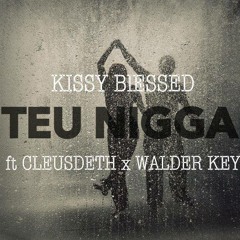 Teu Nigga ft Cleusdeth x Walder Key