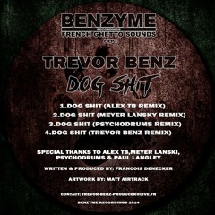 Trevor Benz - Dog Shit -  (Psychodrums Remix)