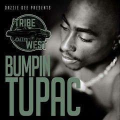 Tribe Called West - Bumpin Tupac