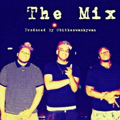 The Mix Ft. pAris Mikko (Produced By ObitheSwankyWan)