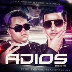 Jozz & J-Vez - Adios (Prod by Dallaz & Hustlin Prods)