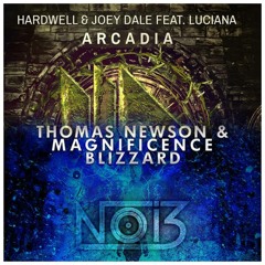 Thomas Newson & Magnifience Vs. Hardwell & Joey Dale & Luciana - Blizzard Arcadia (NOI3 Mashup)