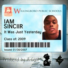 It Was Just Yesterday (I'm From Wilingboro) Produced by A-Gent