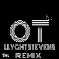 Oh Blimey - OT (Llyght Stevens Remix) FREE DOWNLOAD
