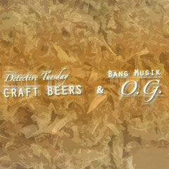 Craft Beers & O.G. (prod. by Bang Musik)