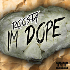 Roosta - Im Dope
