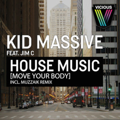 Kid Massive feat. Jim C - House Music [Move Your Body] (Muzzaik Remix)