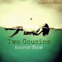 ▂ ▃ ▄ █ Two Cousins █ ▄ ▃ ▂✪Set Horror Show✪