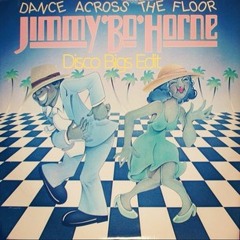 Jimmy Bo Horne - Dance Across The Floor (Disco Bigs Edit)FREE DL